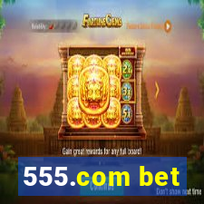 555.com bet